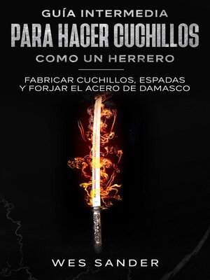 cover image of Guía intermedia para hacer cuchillos (Bladesmithing) como un herrero